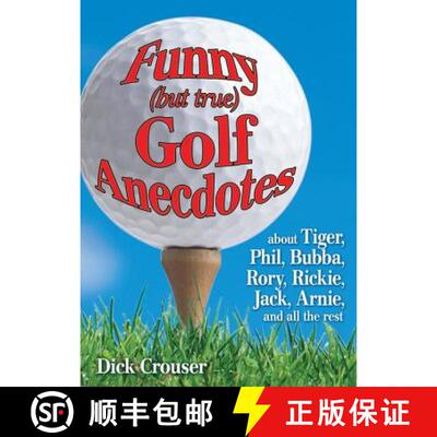 【3-4周达】Funny (but true) Golf Anecdotes: about Tiger, Phil, Bubba, Rory, Rickie, Jack, Arnie, and ... [9781451670769]
