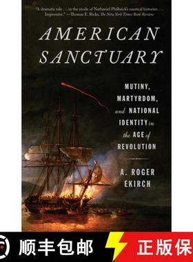 【3-4周达】American Sanctuary: Mutiny, Martyrdom, and National Identity in the Age of Revolution [9780525563631]