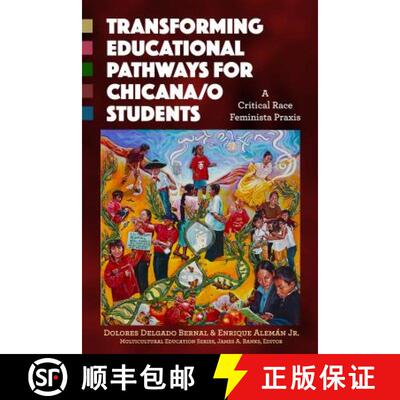 【3-4周达】Transforming Educational Pathways for Chicana/O Students: A Critical Race Feminista PRAXIS [9780807757925]