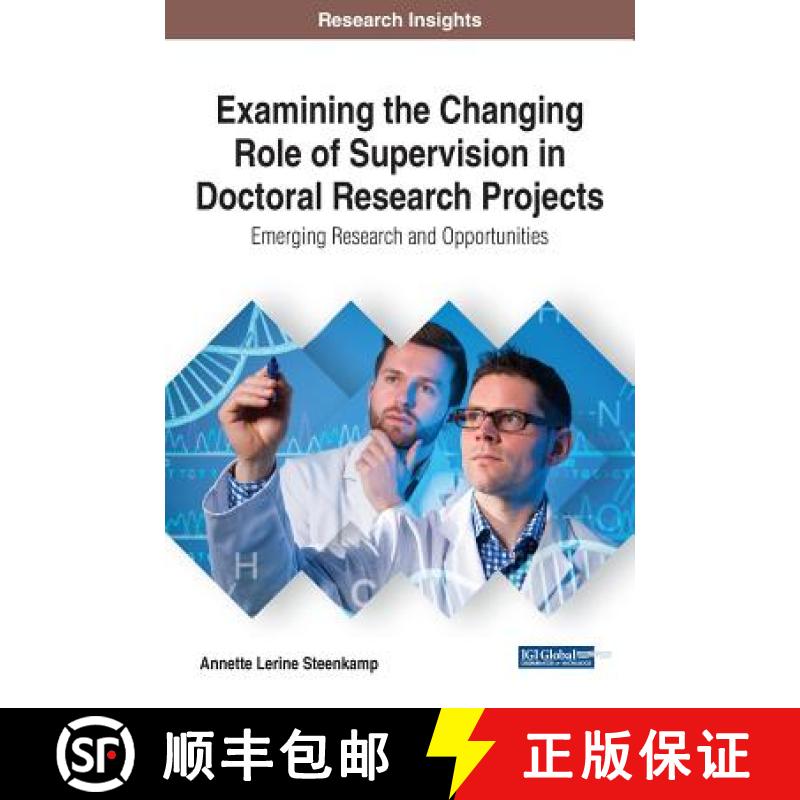 【3-4周达】Examining the Changing Role of Supervision in Doctoral Research Projects: Emerging Researc... [9781522526100]