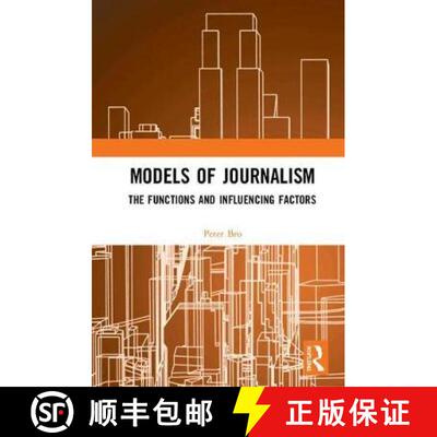 【3-4周达】精装 Models of Journalism: The Functions and Influencing Factors [9781138239562]