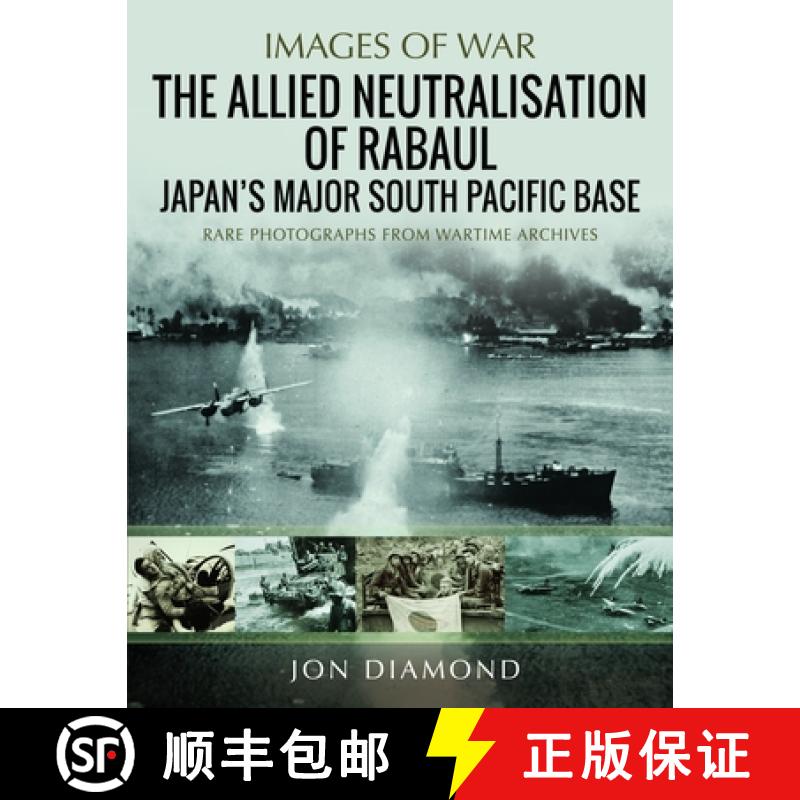 【3-4周达】The Allied Neutralisation of Rabaul: Japan's Major South Pacific Base [9781036102036]