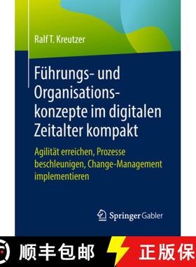 【3-4周达】Führungs- Und Organisationskonzepte Im Digitalen Zeitalter Kompakt: Agilität Erreichen, ... [9783658214470]