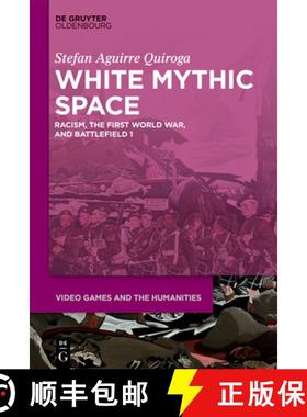 预订 White Mythic Space: Racism, the First World War, and ＞Battlefield 1 [9783110729849]