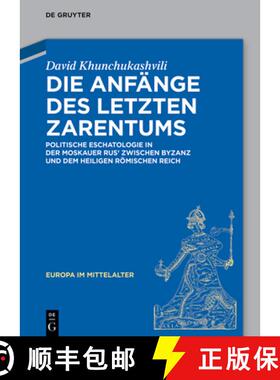 预订 Die Anfänge Des Letzten Zarentums: Politische Eschatologie in Der Moskauer Rus' Zwischen Byzanz... [9783110790108]