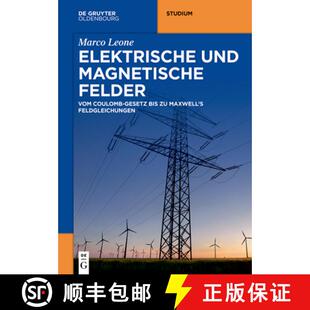 【3-4周达】Elektrische und magnetische Felder – Vom Coulomb–Gesetz bis zu Maxwell`s Feldgleichungen [9783110768152]