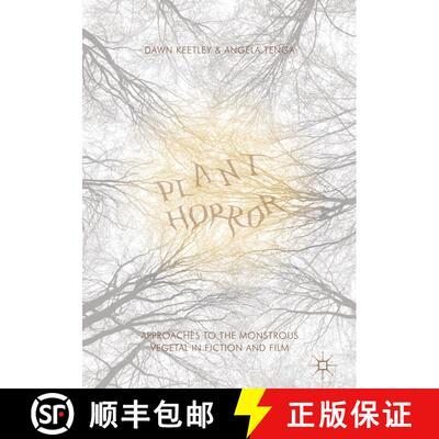 【3-4周达】Plant Horror : Approaches to the Monstrous Vegetal in Fiction and Film [9781137570628]