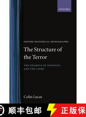 【3-4周达】Structure of the Terror: The Example of Javogues and the Loire [9780198218432]