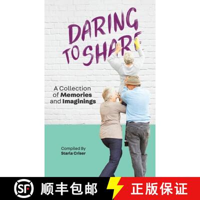 预订 Daring to Share: A Collection of Memories and Imaginings [9781087812359]