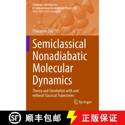 【3-4周达】Semiclassical Nonadiabatic Molecular Dynamics: Theory and Simulation with and without Clas... [9789819742981]