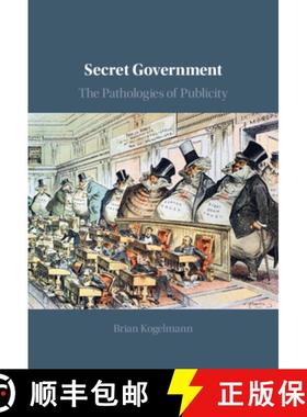 【3-4周达】Secret Government: The Pathologies of Publicity [9781108833264]