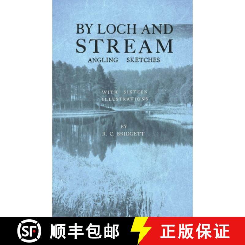 【3-4周达】By Loch and Stream - Angling Sketches - With Sixteen Illustrations [9781528710251]