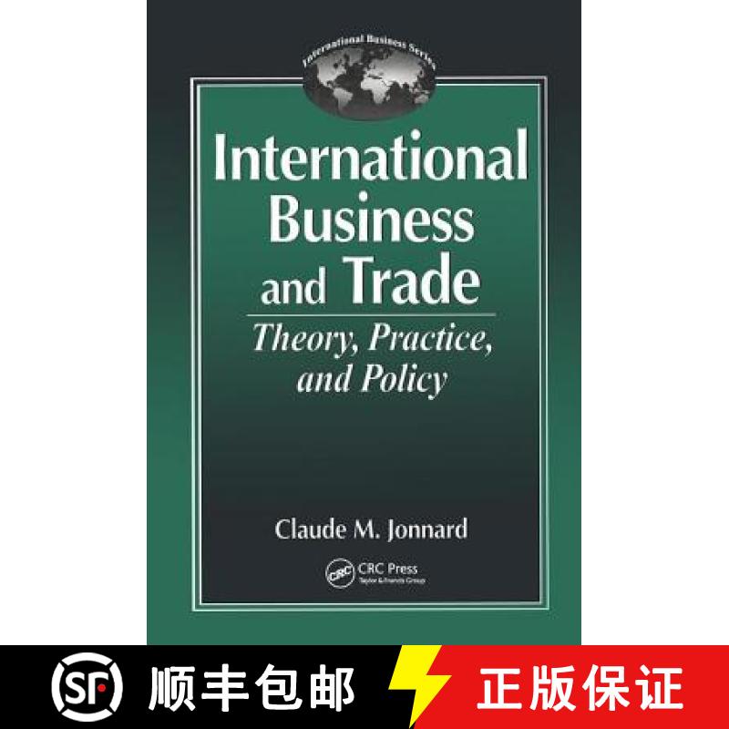 【3-4周达】International Business and TradeTheory, Practice, and Policy: Theory, Practice, and Policy [9781574441550]