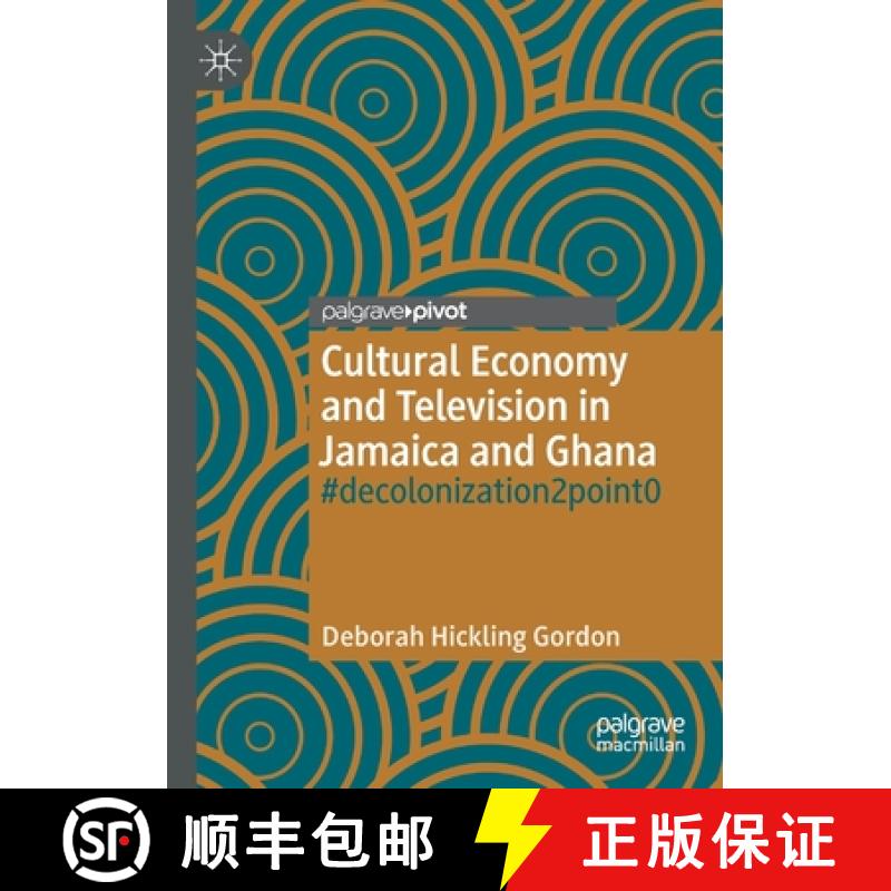 【3-4周达】Cultural Economy and Television in Jamaica and Ghana : #decolonization2point0 [9783030380670]