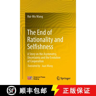 【3-4周达】The End of Rationality and Selfishness: A Story on the Asymmetry, Uncertainty and the Evol... [9789811997549]