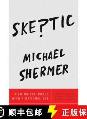 预订 Skeptic: Viewing the World with a Rational Eye [9781627791380]