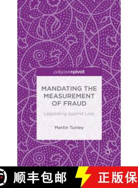 【3-4周达】Mandating the Measurement of Fraud: Legislating Against Loss [9781137406279]