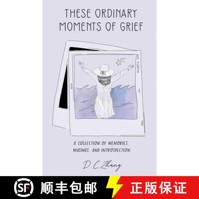 预订 These Ordinary Moments of Grief: A Collection of Memories, Musings, and Introspection [9798885040426]