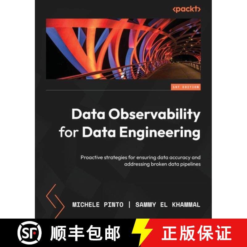 预订 Data Observability for Data Engineering: Proactive strategies for ensuring data accuracy and add... [9781804616024]