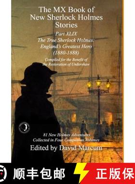 【3-4周达】The MX Book of New Sherlock Holmes Stories Part XLIX: The True Sherlock Holmes: England's ... [9781804246832]