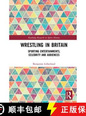 预订 Wrestling in Britain : Sporting Entertainments, Celebrity and Audiences [9780815385714]