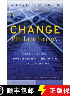 【3-4周达】Change Philanthropy: Candid Stories Of Foundations Maximizing Results Through Social Justi... [9780470435168]