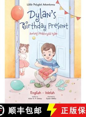 【3-4周达】Dylan's Birthday Present / Anrheg Penblwydd Dylan: Bilingual Welsh and English Edition [9781649620019]