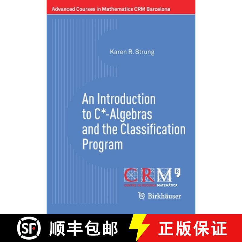 【3-4周达】An Introduction to C*-Algebras and the Classification Program [9783030474645]