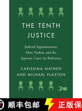 【3-4周达】The Tenth Justice: Judicial Appointments, Marc Nadon, and the Supreme Court ACT Reference [9780774864282]