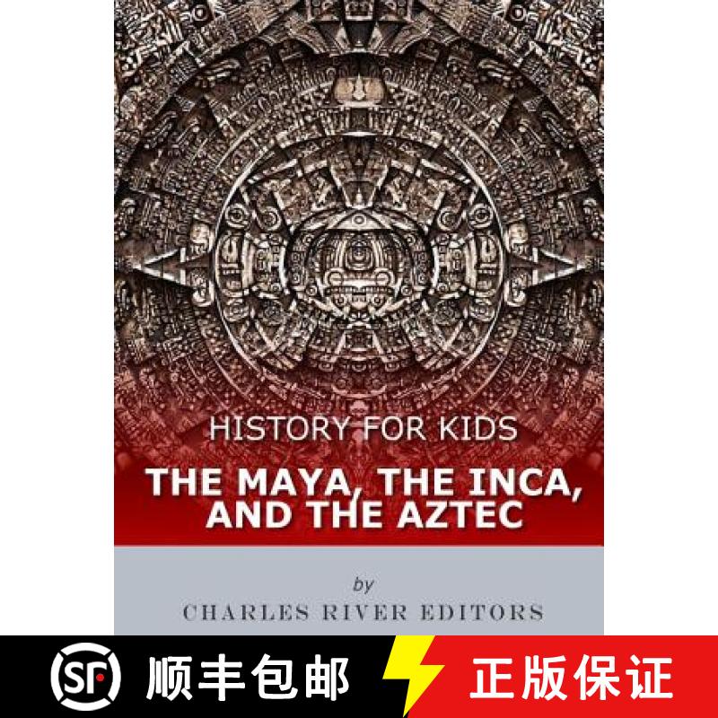 【3-4周达】History for Kids: The Maya, the Inca, and the Aztec [9781548270278]
