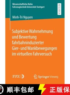 【3-4周达】Subjektive Wahrnehmung Und Bewertung Fahrbahninduzierter Gier- Und Wankbewegungen Im Virtu... [9783658302207]