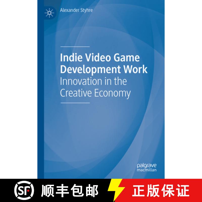 【3-4周达】Indie Video Game Development Work: Innovation in the Creative Economy [9783030455446]