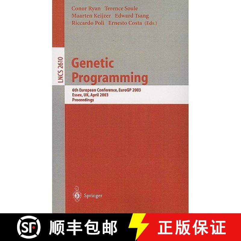 【3-4周达】Genetic Programming : 6th European Conference, EuroGP 2003, Essex, UK, April 14-16, 2003. ... [9783540009719]