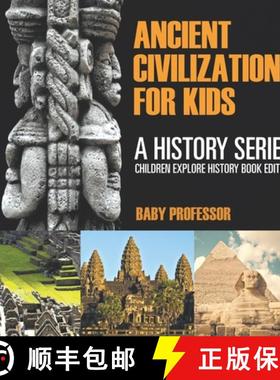 预订 Ancient Civilizations For Kids: A History Series - Children Explore History Book Edition [9798869445384]
