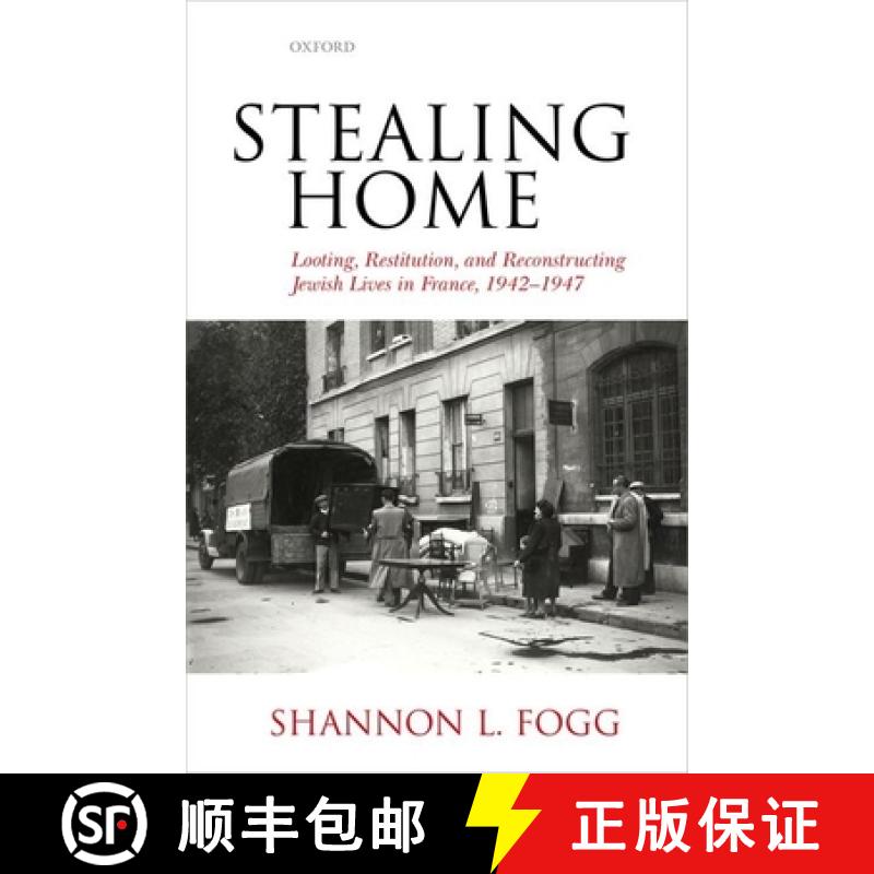 【3-4周达】Stealing Home: Looting, Restitution, and Reconstructing Jewish Lives in France, 1942-1947 [9780198787129]