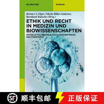 【3-4周达】Ethik Und Recht in Medizin Und Biowissenschaften: Aktuelle Fallbeispiele Aus Klinischer PR... [9783110284621]