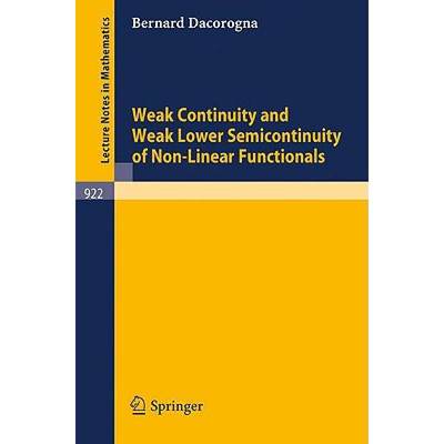 【4周达】Weak Continuity and Weak Lower Semicontinuity of Non-Linear Functionals [9783540114888]