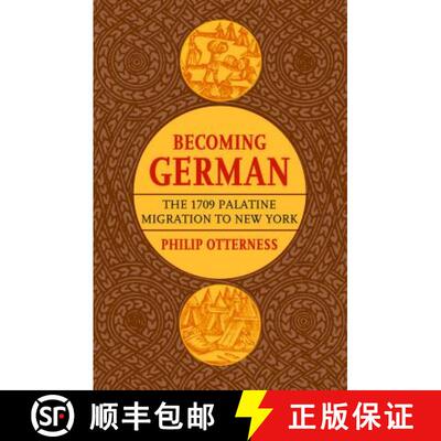 【3-4周达】Becoming German: The 1709 Palatine Migration to New York [9780801442469]