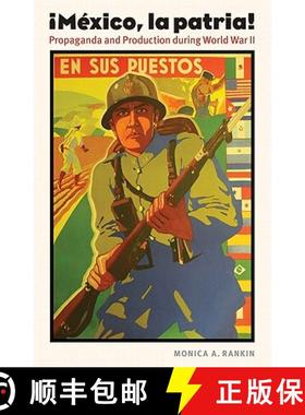 【3-4周达】Mexico, La Patria: Propaganda and Production During World War II [9780803224551]