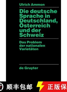 【3-4周达】Die deutsche Sprache in Deutschland, OEsterreich und der Schweiz : Das Problem der nationa... [9783110147537]