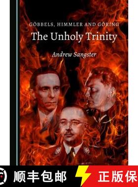预订 Goebbels, Himmler and Goering : The Unholy Trinity [9781527506718]