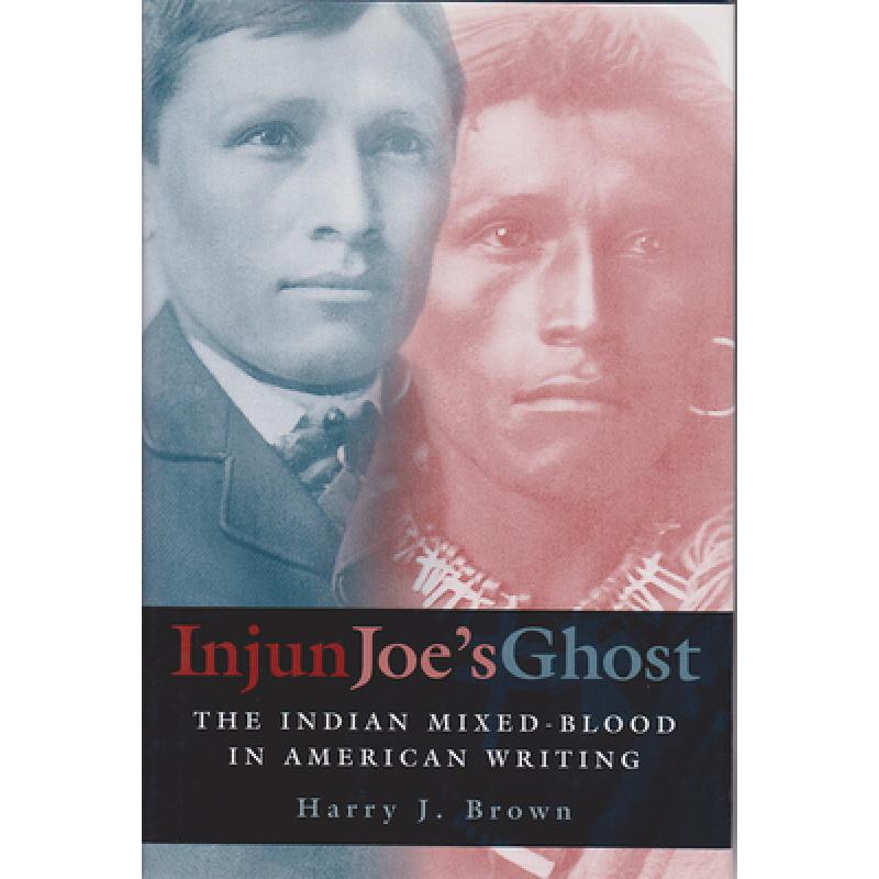 预订 injun joe"s ghost: the indian mixed-. [9780826215307]
