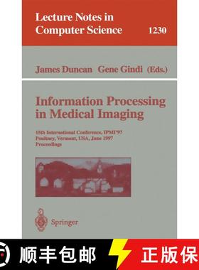 【3-4周达】Information Processing in Medical Imaging : 15th International Conference, IPMI'97, Poultn... [9783540630463]