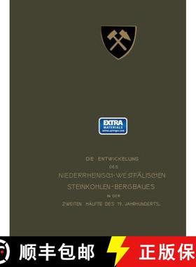 【3-4周达】Die Entwickelung Des Niederrheinisch-Westfälischen Steinkohlen-Bergbaues in Der Zweiten H... [9783642989087]