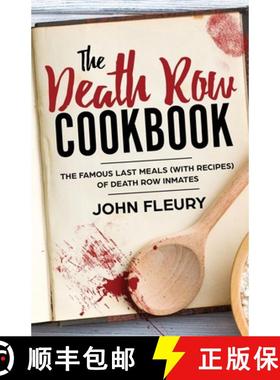 预订 The Death Row Cookbook: The Famous Last Meals (with Recipes) of Death Row Inmates [9781629177519]