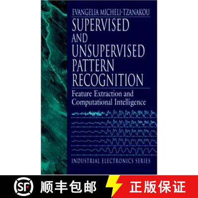 【3-4周达】精装 Supervised and Unsupervised Pattern Recognition : Feature Extraction and Computationa... [9780849322785]