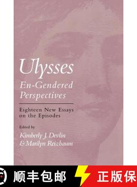 预订 Ulysses--En-Gendered Perspectives: Eighteen New Critical Essays on the Episodes [9781570032882]