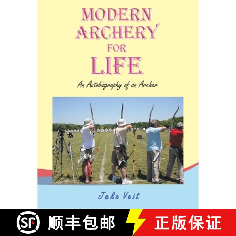 【2-3周达】Modern Archery for Life: An Autobiography of an Archer [9781665744836]