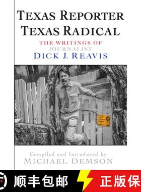 预订 Texas Reporter, Texas Radical: The Writings of an American Journalist Dick Reavis [9781680032260]