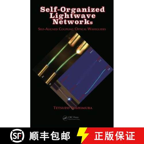 【3-4周达】Self-Organized LightWave Networks: Self-Aligned Coupling Optical Waveguides [9781498779791]